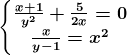 \left\\beginmatrix \fracx+1y^2+\frac52x=0\\ \fracxy-1=x^2\endmatrix\right.
